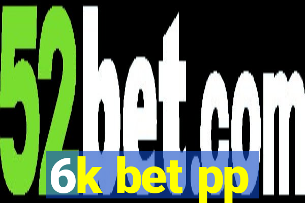 6k bet pp